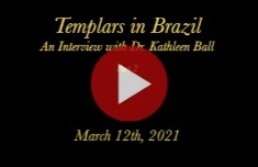 Templars in Brazil: An Interview with Dr. Kathleen Ball (Part 2)