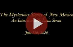 The Mysterious Stones of New Mexico: An Interview with Louis Serna Part 1