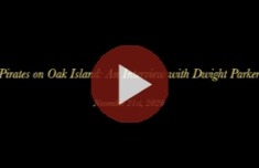 Pirates on Oak Island: An Interview with Dwight Parker (Part 1)